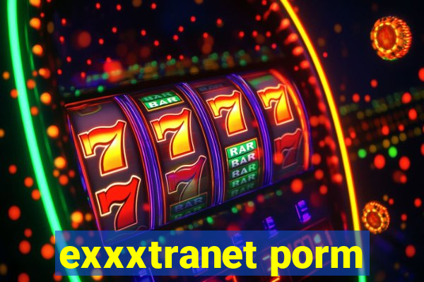 exxxtranet porm